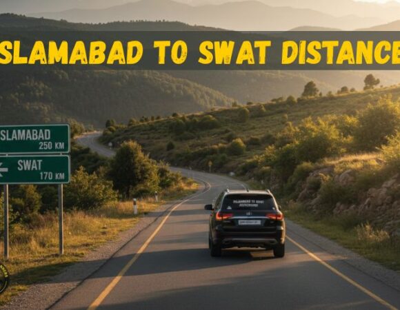 Islamabad to Swat Distance: Guide to Road Trip, Routes & Maps!