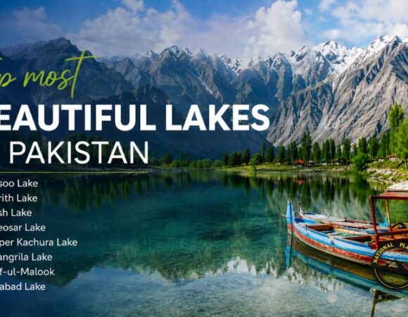 Top Most Beautiful Lakes to Visit in Pakistan!